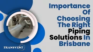 Importance Of Choosing The Right Piping Solutions In Brisbane