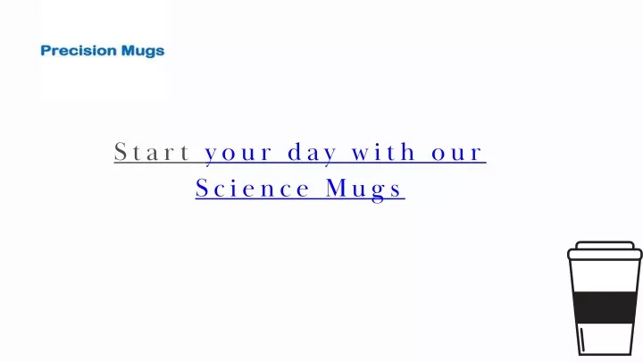 start your day with our science mugs