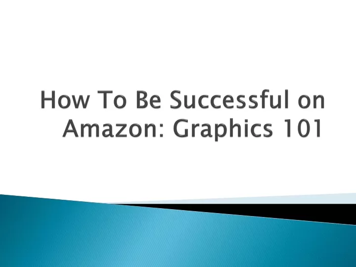 how to be successful on amazon graphics 101