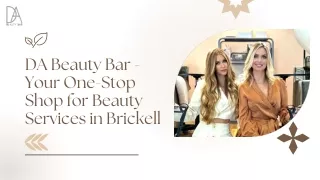 DA Beauty Bar - Your One-Stop Shop for Beauty Services in Brickell