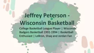 Jeffrey Peterson - Wisconsin - A Seasoned Professional