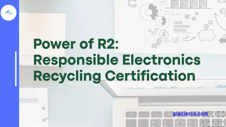 power of r2 responsible electronics recycling