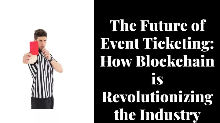 the future of event ticketing how blockchain