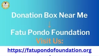 Donation Box Near Me - Fatu Pondo Foundation
