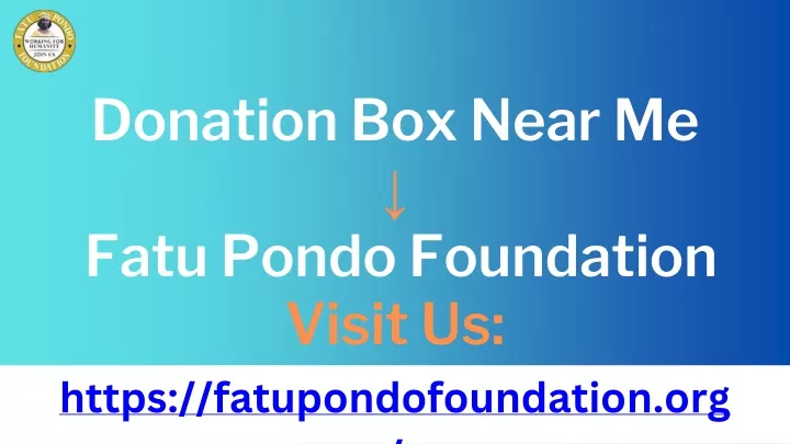 donation box near me fatu pondo foundation visit