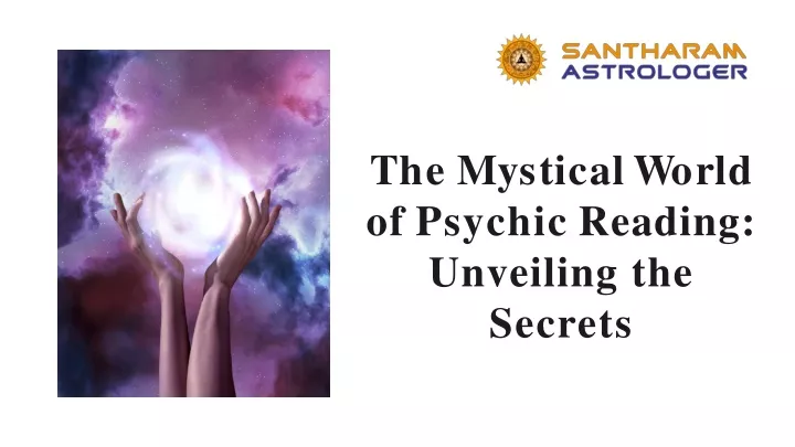 t h e m y s t i c a l w o r l d of psychic