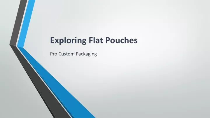 exploring flat pouches