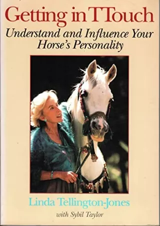 $PDF$/READ/DOWNLOAD Getting in TTouch: Understand and Influence Your Horse's Personality