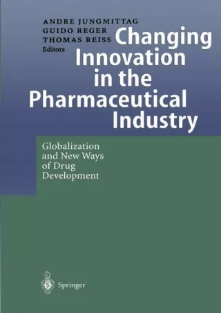 DOWNLOAD/PDF Changing Innovation in the Pharmaceutical Industry: Globalization and New Ways