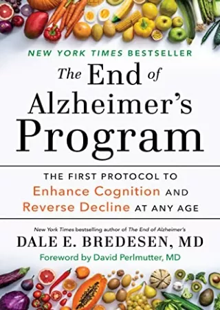 [PDF READ ONLINE] The End of Alzheimer's Program: The First Protocol to Enhance Cognition and