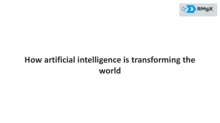 How artificial intelligence is transforming the world