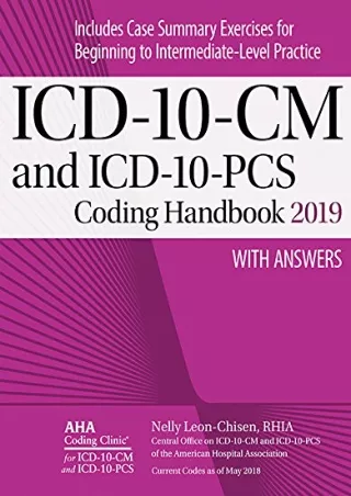 [PDF READ ONLINE] ICD-10-CM and ICD-10-PCS Coding Handbook, with Answers, 2019 Rev. Ed.