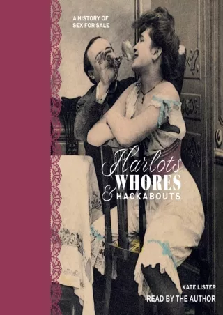 $PDF$/READ/DOWNLOAD Harlots, Whores & Hackabouts: A History of Sex for Sale