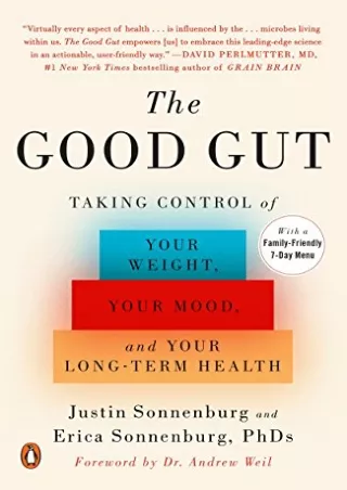 Read ebook [PDF] The Good Gut: Taking Control of Your Weight, Your Mood, and Your Long-term