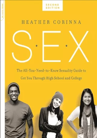 [PDF] DOWNLOAD S.E.X., second edition: The All-You-Need-To-Know Sexuality Guide to Get You