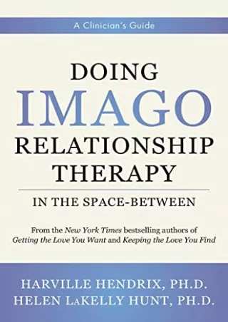 [READ DOWNLOAD] Doing Imago Relationship Therapy in the Space-Between: A Clinician's Guide