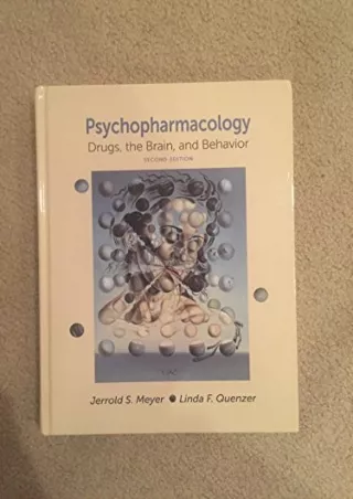 [PDF READ ONLINE] Psychopharmacology: Drugs, the Brain, and Behavior