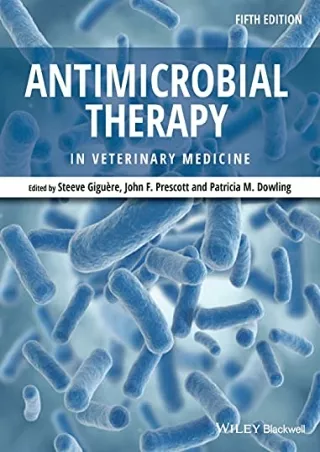 [READ DOWNLOAD] Antimicrobial Therapy in Veterinary Medicine