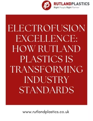 Electrofusion Excellence: How Rutland Plastics is Transforming Industry Standard