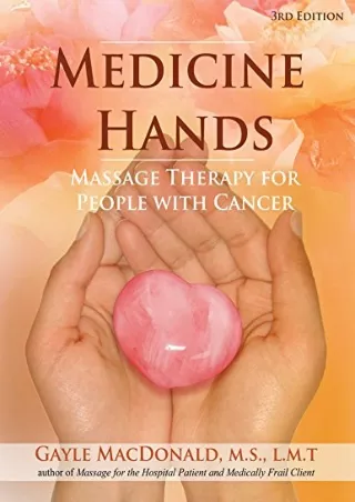 Download Book [PDF] Medicine Hands: Massage Therapy for People with Cancer