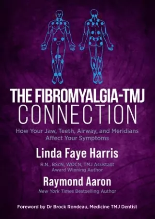 DOWNLOAD/PDF The Fibromyalgia-TMJ Connection: How Your Jaw, Teeth, Airway, and Meridians