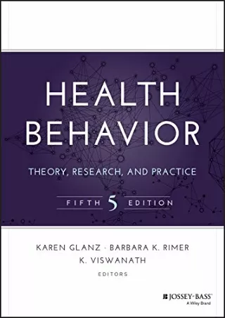 [READ DOWNLOAD] Health Behavior: Theory, Research, and Practice (Jossey-Bass Public Health)