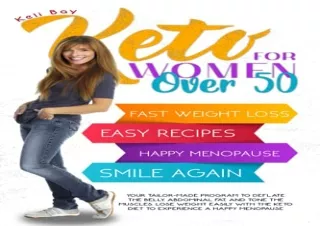 Download Keto For Women Over 50: YOUR TAILOR-MADE PROGRAM TO DEFLATE THE BELLY,