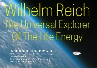 (PDF) Wilhelm Reich The Universal Explorer Of The Life Energy: ORGONE The Cosmic
