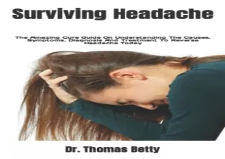 (PDF) Surviving Headache: The Amazing Cure Guide On Understanding The Causes, Sy