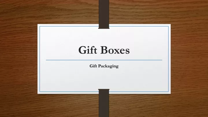 gift boxes