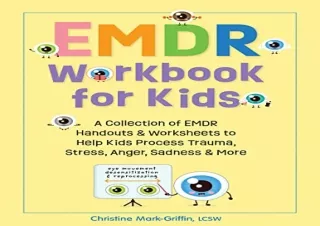 PDF EMDR Workbook for Kids: A Collection of EMDR Handouts & Worksheets to Help K