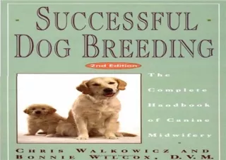 [PDF] Successful Dog Breeding: The Complete Handbook of Canine Midwifery Free
