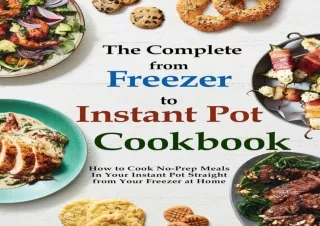 (PDF) The Complete from Freezer to Instant Pot Cookbook, How to Cook No Prep Mea