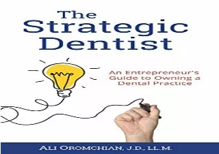 PDF The Strategic Dentist: An Entrepreneur's Guide to Owning a Dental Practice F
