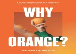 [PDF] Why Orange?: A Journey of Healing Spirit, Soul, and Body in Order to Find
