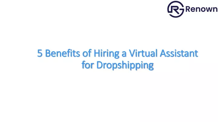 5 benefits of hiring a virtual assistant for dropshipping