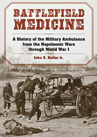 PDF/READ Battlefield Medicine: A History of the Military Ambulance from the Napoleonic