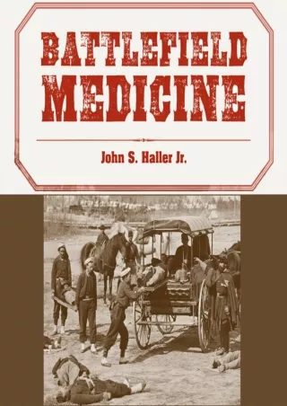 $PDF$/READ/DOWNLOAD Battlefield Medicine: A History of the Military Ambulance from the Napoleonic