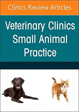 [PDF READ ONLINE] Veterinary Dentistry and Oral Surgery, An Issue of Veterinary Clinics of North