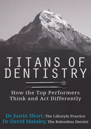 [PDF READ ONLINE] Titans of Dentistry: How the top performers think and act differently