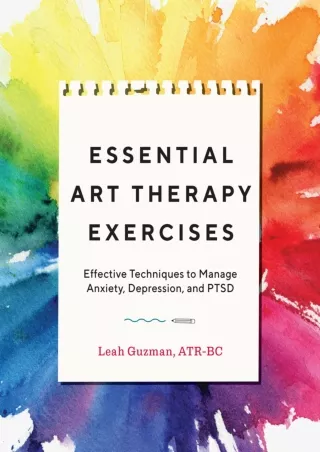 get [PDF] Download Essential Art Therapy Exercises: Effective Techniques to Manage Anxiety,