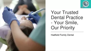 Your Trusted Dental Practice - Your Smile, Our Priority