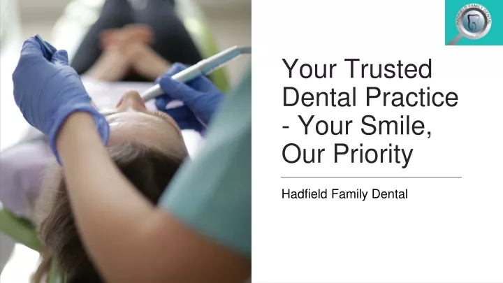 your trusted dental practice y our smile our priority
