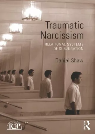 DOWNLOAD/PDF Traumatic Narcissism: Relational Systems of Subjugation (Relational