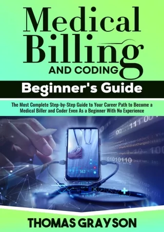 [PDF] DOWNLOAD Medical Billing and Coding Beginner's Guide: The Most Complete Step-by-Step