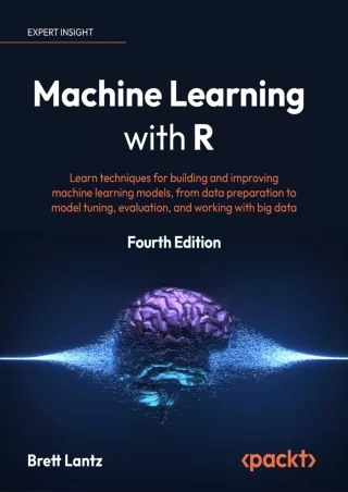 [READ DOWNLOAD] Machine Learning with R: Learn techniques for building and improving machine