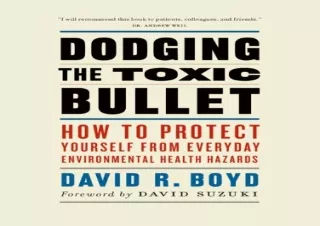 DOWNLOAD BOOK [PDF] Dodging the Toxic Bullet: How to Protect Yourself from Everyday Environmental Health Hazards (David