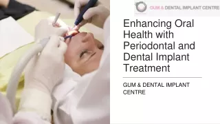 Enhancing Oral Health with Periodontal and Dental Implant Treatment