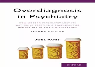 DOWNLOAD️ BOOK (PDF) Overdiagnosis in Psychiatry: How Modern Psychiatry Lost Its Way While Creating a Diagnosis for Almo