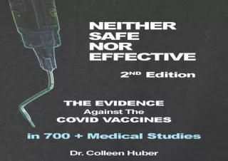 GET (️PDF️) DOWNLOAD Neither Safe Nor Effective, 2nd Edition: The Evidence Against the COVID Vaccines